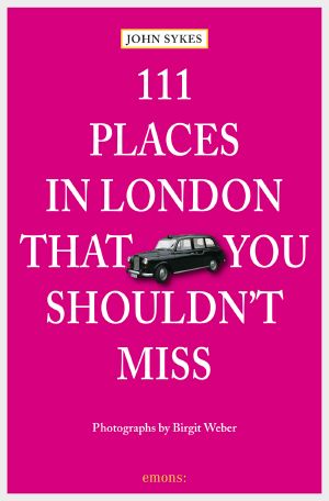 [111 Orte 01] • 111 Places in London, that you shouldn't miss